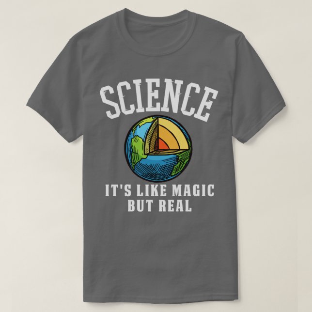 Science its like magic but real T-Shirt (Design Front)