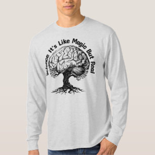 science it's like magic but real T-Shirt