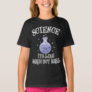 Science - It's Like Magic But Real T-Shirt