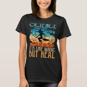 Science It's Like Magic But Real Witchy Science Ha T-Shirt