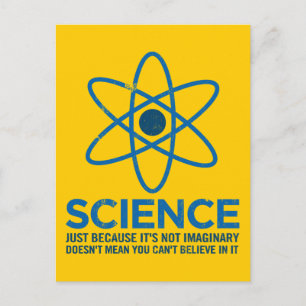 Science - Just because its not imaginary... Postcard