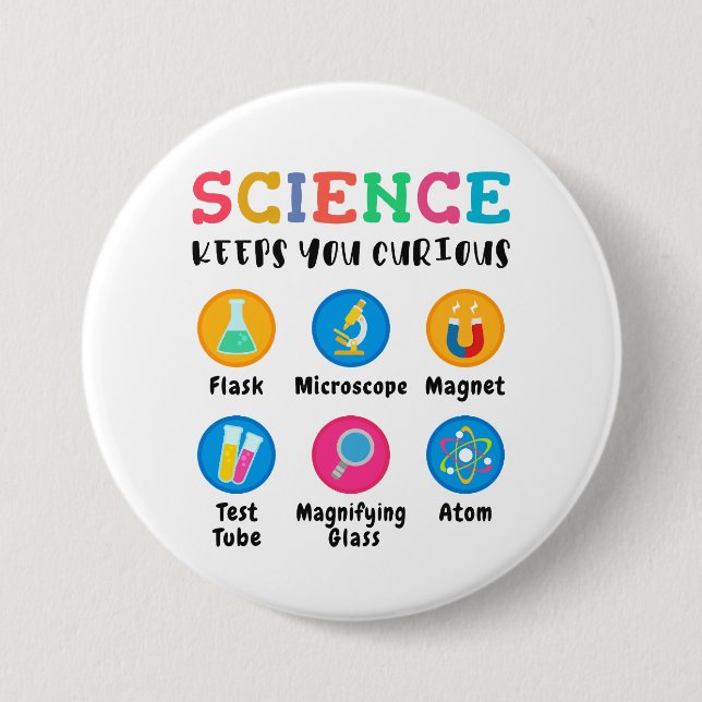 Science keeps you curious 7.5 cm round badge (Front)