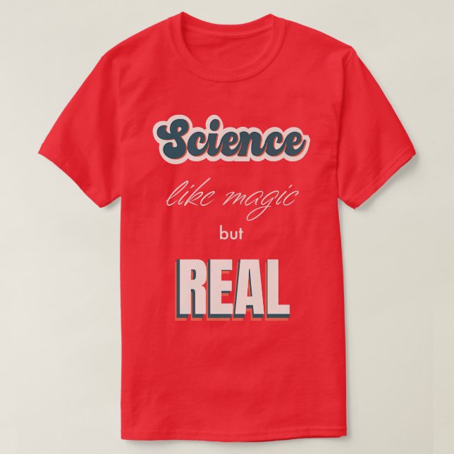 Science Like Magic but Real funny sarcastic Premiu T-Shirt (Design Front)