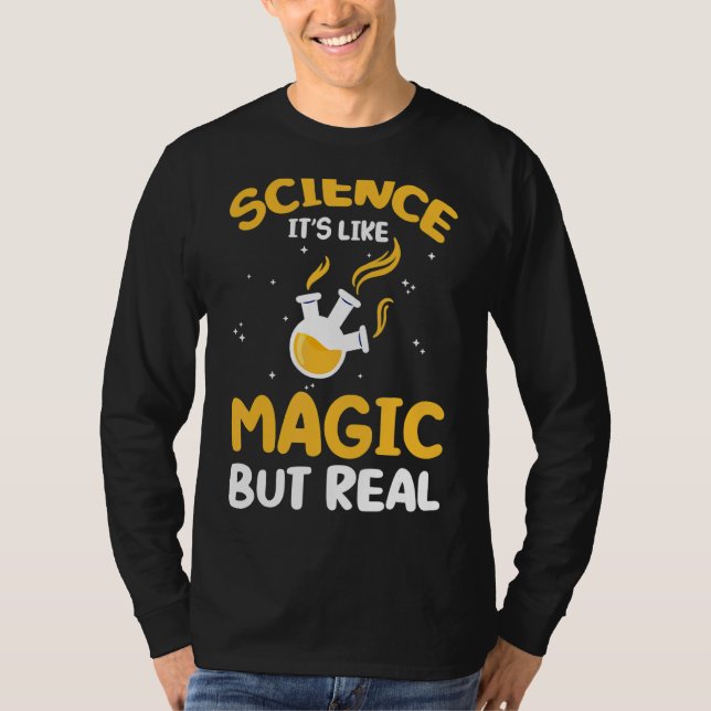 Science Like Magic But Real Science Is Like Magic T-Shirt (Front)