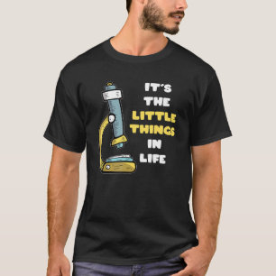 Science Little Things In Life Scientist Accessorie T-Shirt