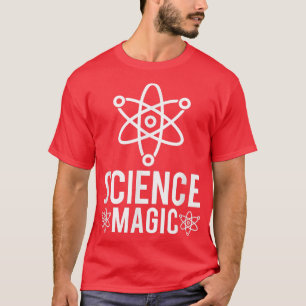 Science Magic But Real Physics Chemistry Teacher  T-Shirt