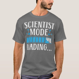 Science Mode Loading Scientist Biology Chemistry P T-Shirt