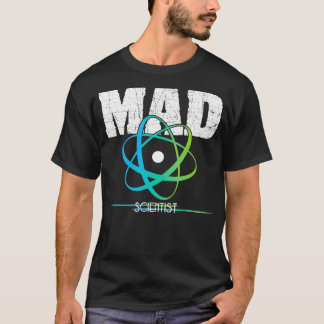 Science Nerd Geek Mad Scientist Atom Design  T-Shirt