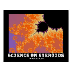 Science On Steroids Mandelbrot Fractal Poster