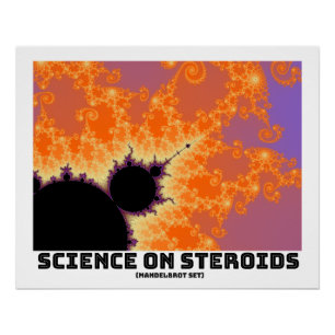 Science On Steroids Mandelbrot Fractal Poster