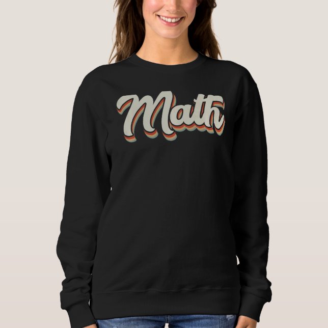 Science  Quantum Physics Physicist Calculus Math Sweatshirt (Front)