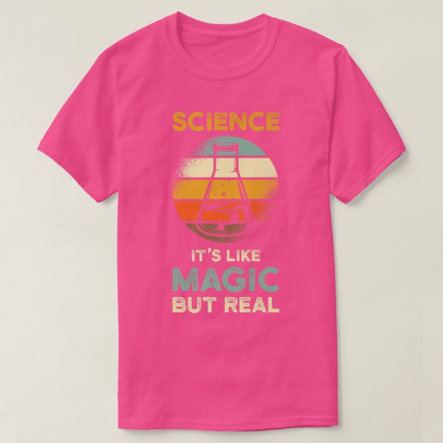 Science Quote Scientist - Science its like magic b T-Shirt (Design Front)