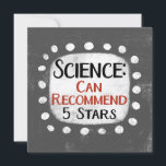 Science Review 5 Stars Greeting Card<br><div class="desc">A funny typographic design that says "Science: Can Recommend,  5 Stars".  It's black and red text on a white rectangle with funky,  playful white dots surrounding it,  all on a grey background.</div>