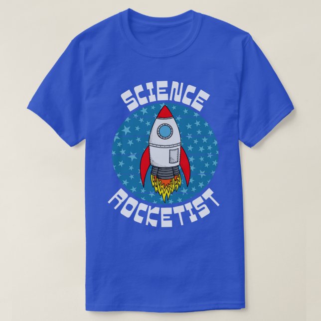 Science Rocketist Space Rocket School Science Teac T-Shirt (Design Front)