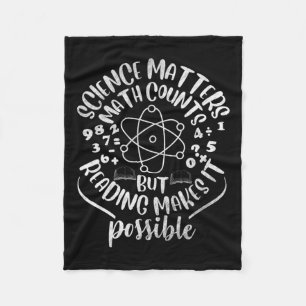 Science S Math Counts But Reading Makes It Possibl Fleece Blanket
