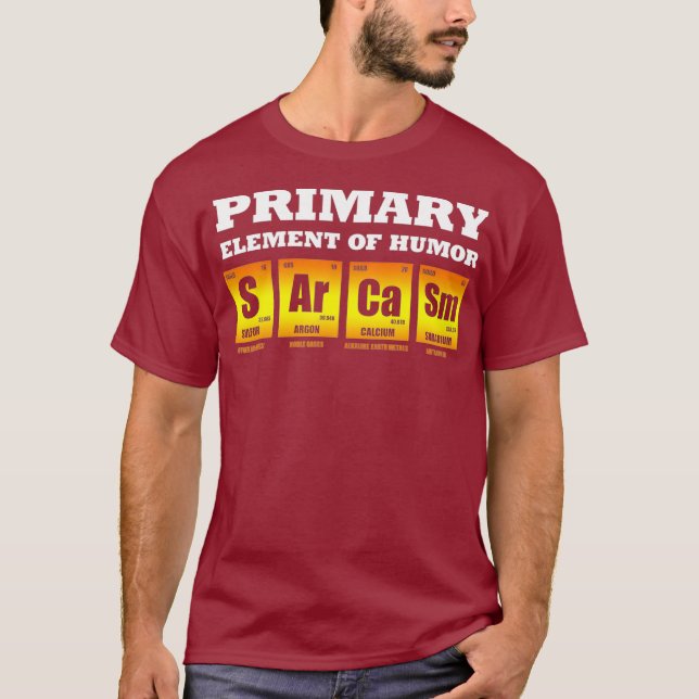 Science  Sarcasm S Ar Ca Sm Primary Elements of T-Shirt (Front)