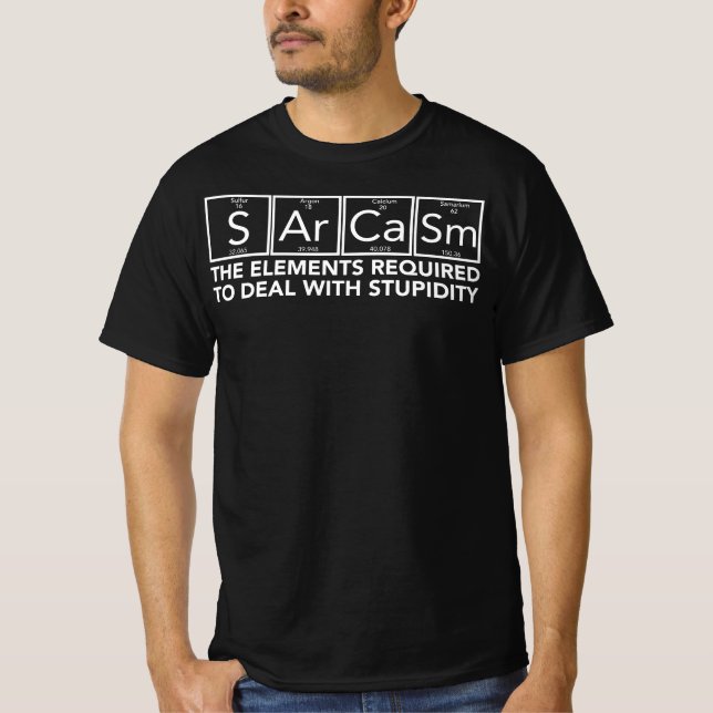 Science Sarcasm S Ar Ca Sm Required For Stupidity T-Shirt (Front)
