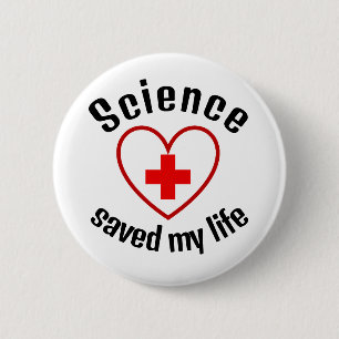 Science saved my life 6 cm round badge