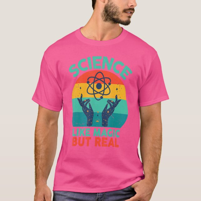 Science   Science is like magic but real T-Shirt (Front)