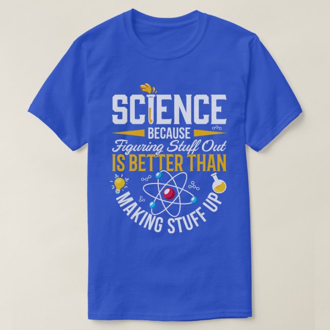 Science Shirt Science Shirt Science Is Real Scienc (Design Front)