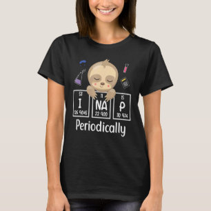 Science Sloth I Nap Periodically Chemistry Bioche T-Shirt