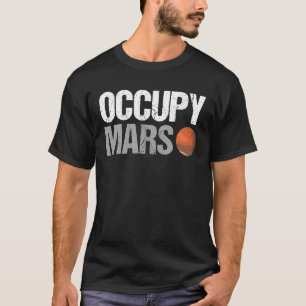 Science Space Occupy Mars Humor Pun Scientist T-Shirt