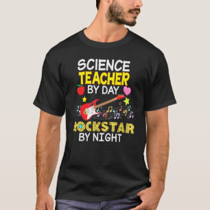 Science Teacher By Day Rockstar Night Back To Scho T-Shirt