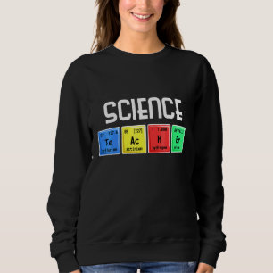 Science Teacher Chemistry Biology Scientific Exper Sweatshirt