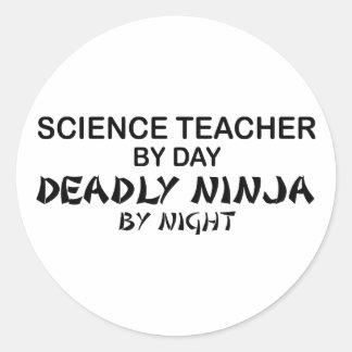 Science Teacher Deadly Ninja Classic Round Sticker