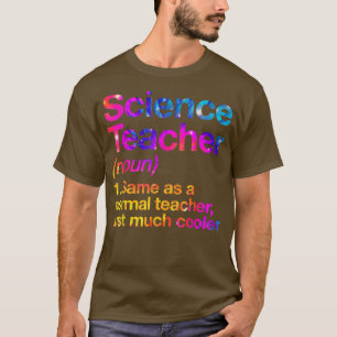 Science Teacher Definition First Day Tie Dye Back T-Shirt