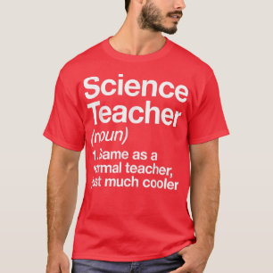 Science Teacher Definition Funny Back To School Fi T-Shirt