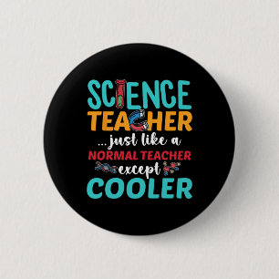 Science Teacher Except Cooler Ck To School Science 6 Cm Round Badge