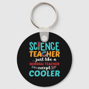 Science Teacher Except Cooler Ck To School Science Key Ring