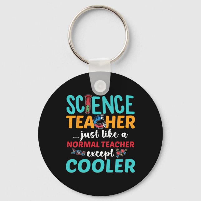 Science Teacher Except Cooler Ck To School Science Key Ring (Front)