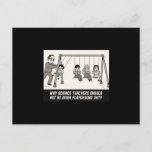 Science Teacher Funny Postcard<br><div class="desc">Funny teacher t-shirt design featuring a teacher using kids on swings as a Newton's cradle. Can be used on t-shirts hoodies mugs posters and any other merchandise.</div>