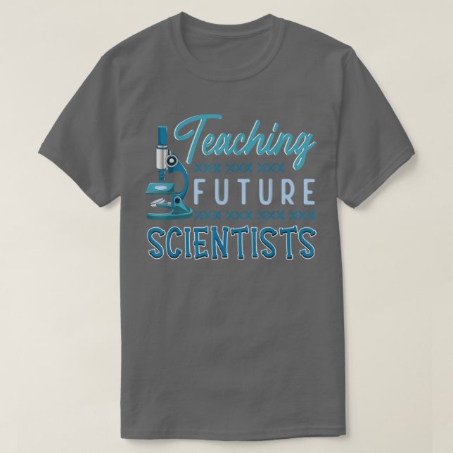 Science Teacher Future Scientists School Educator  T-Shirt (Design Front)
