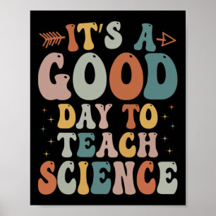 Science Teacher Gifts Its A Good Day To Teach Scie Poster