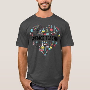Science Teacher Heart Proud Science I Love Science T-Shirt
