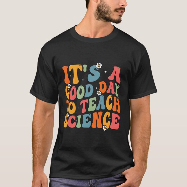 Science Teacher It'S A Day To Teach Science T-Shirt (Front)