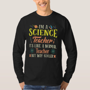 Science Teacher Like A Normal Teacher But Cooler T T-Shirt