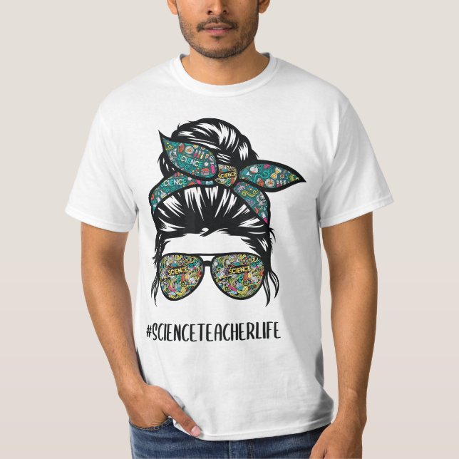 Science Teacher Messy Bun Life Hair Glasses Back t T-Shirt (Front)