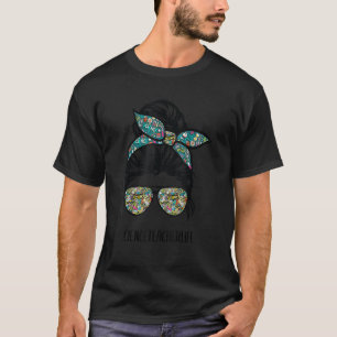 Science Teacher Messy Bun Life Hair Glasses Back T T-Shirt