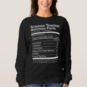 Science Teacher Nutrition Facts Funny Sweatshirt