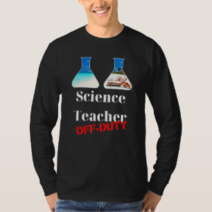 Science Teacher Off-Duty For Summer Sunglasses Bea T-Shirt