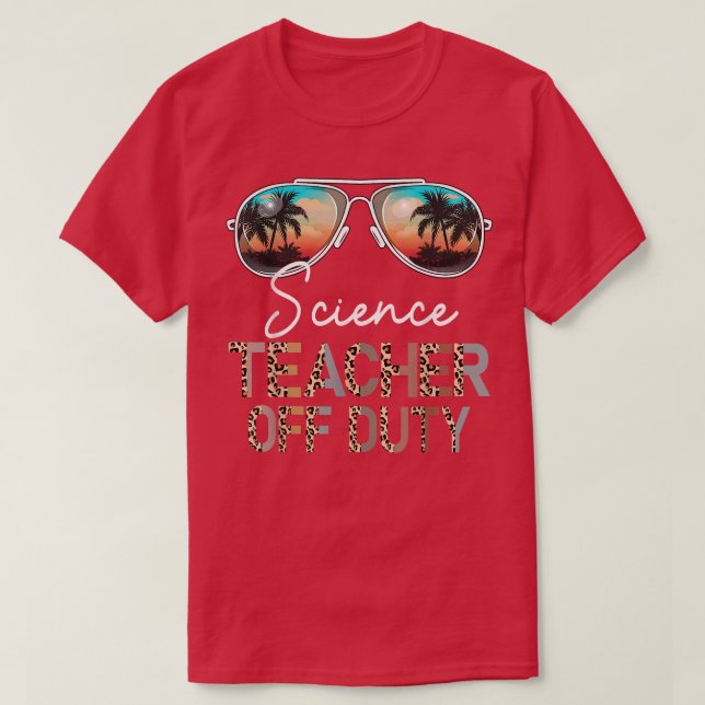 Science Teacher Off Duty Leopard Sunglasses Beach  T-Shirt (Design Front)