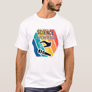 Science Teacher Out Mic Drop Appreciation End Of S T-Shirt