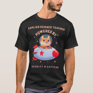 Science Teacher Powered By Curiosity & Caffeine T-Shirt