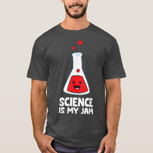 Science Teacher Scientist Science Is My Jam T-Shirt