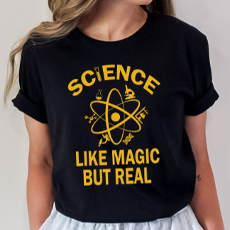 Science Teacher Shirt, Science Like Magic But Real T-Shirt