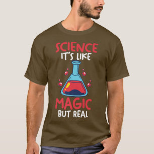 Science Teacher StudentScience It's Like Magic But T-Shirt